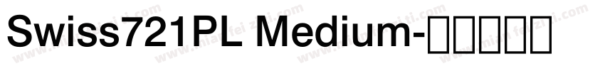 Swiss721PL Medium字体转换